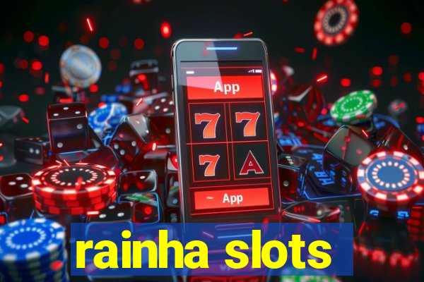 rainha slots